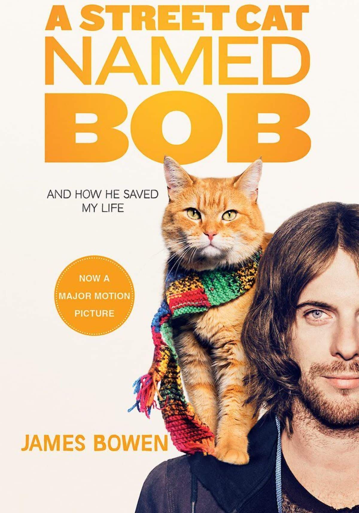 “A Street Cat Named Bob & How He Saved My Life” by James Bowen